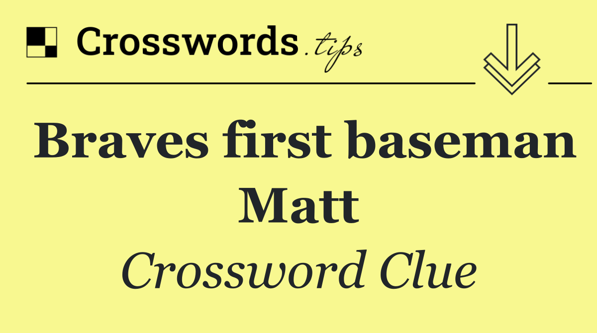 Braves first baseman Matt