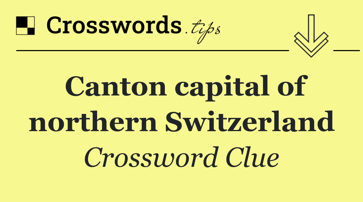 Canton capital of northern Switzerland