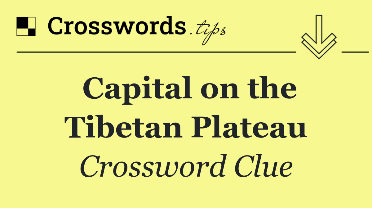 Capital on the Tibetan Plateau