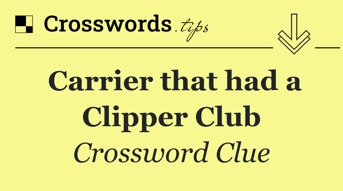 Carrier that had a Clipper Club