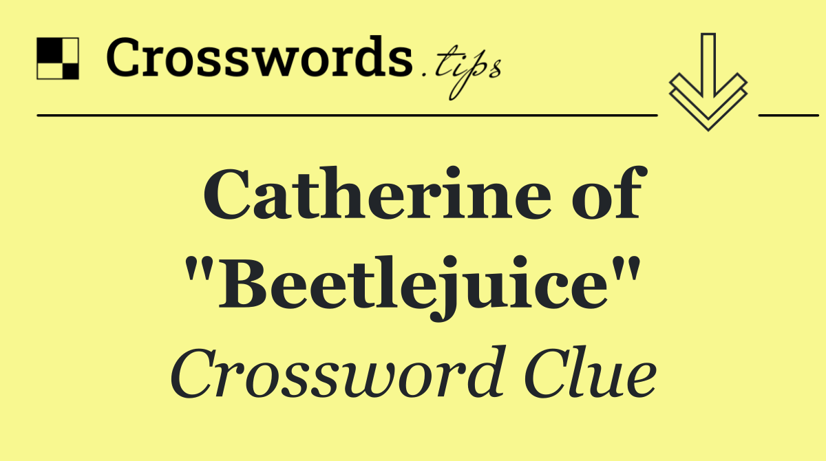 Catherine of "Beetlejuice"