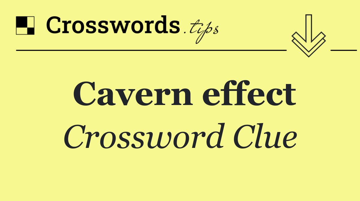 Cavern effect