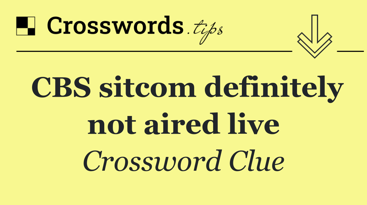 CBS sitcom definitely not aired live