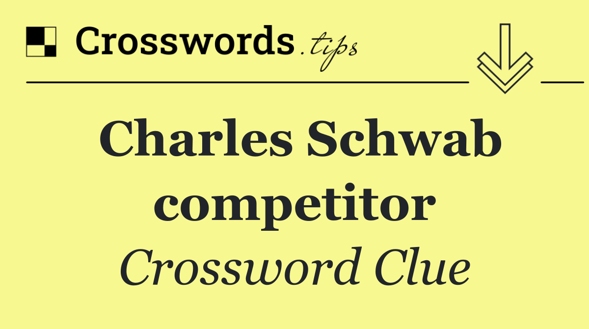 Charles Schwab competitor