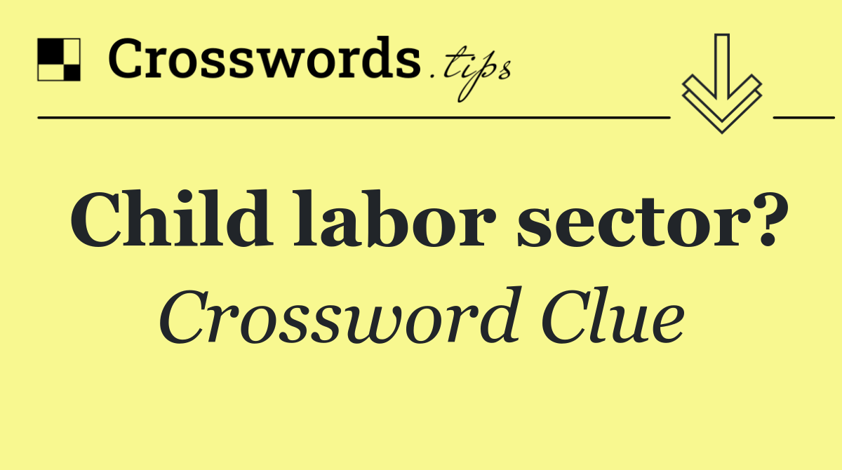 Child labor sector?