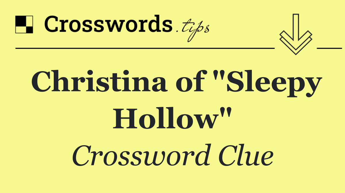 Christina of "Sleepy Hollow"