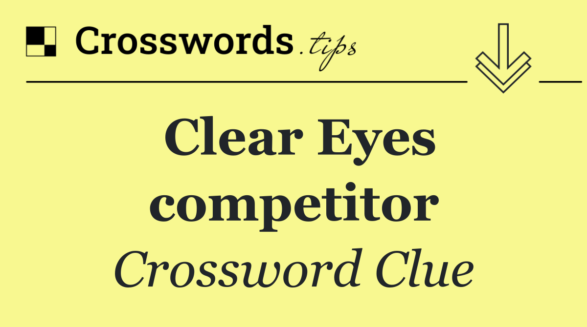 Clear Eyes competitor