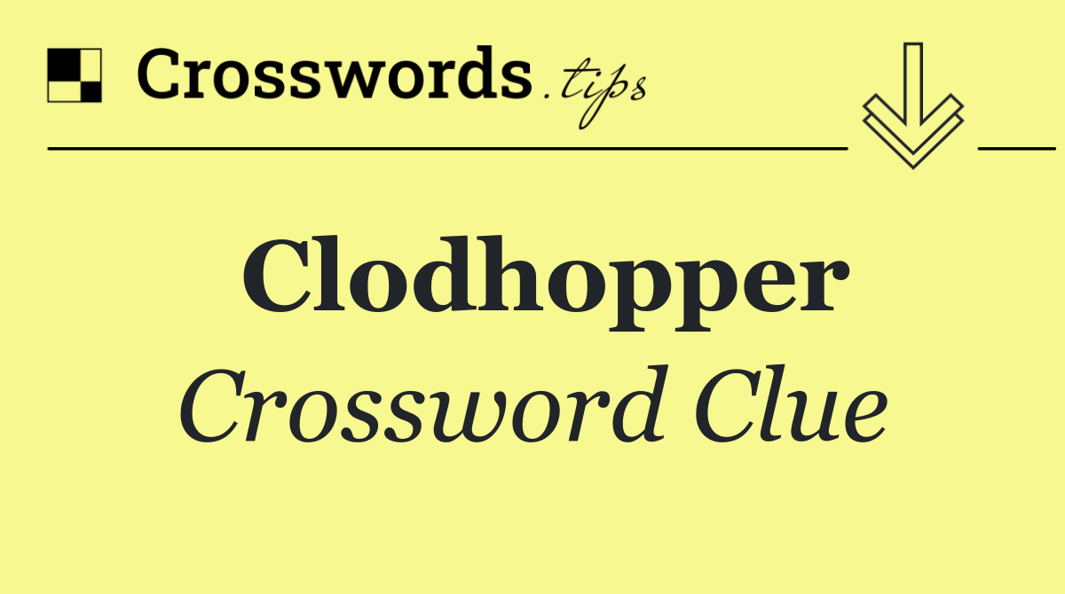 Clodhopper