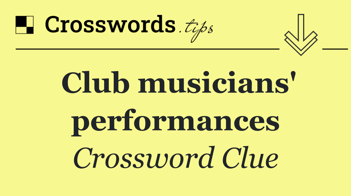 Club musicians' performances