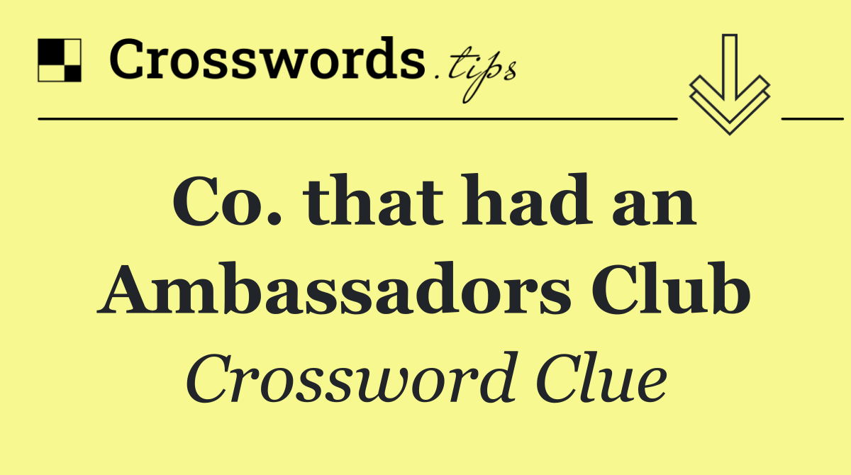 Co. that had an Ambassadors Club