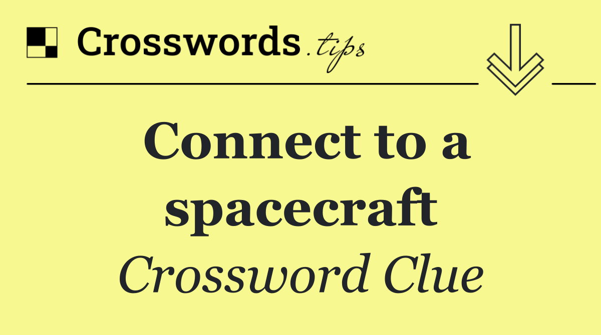 Connect to a spacecraft