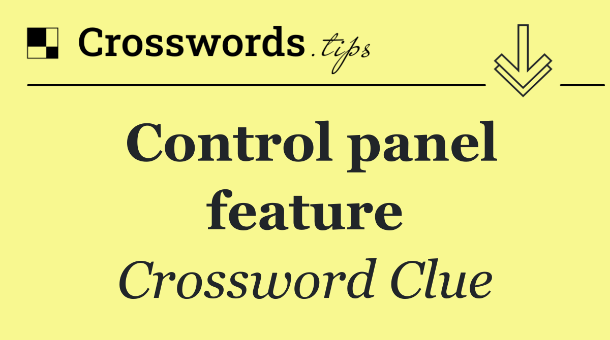 Control panel feature