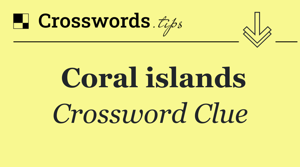Coral islands