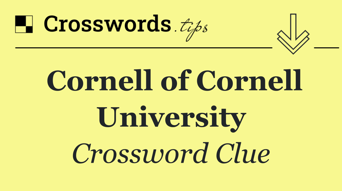 Cornell of Cornell University