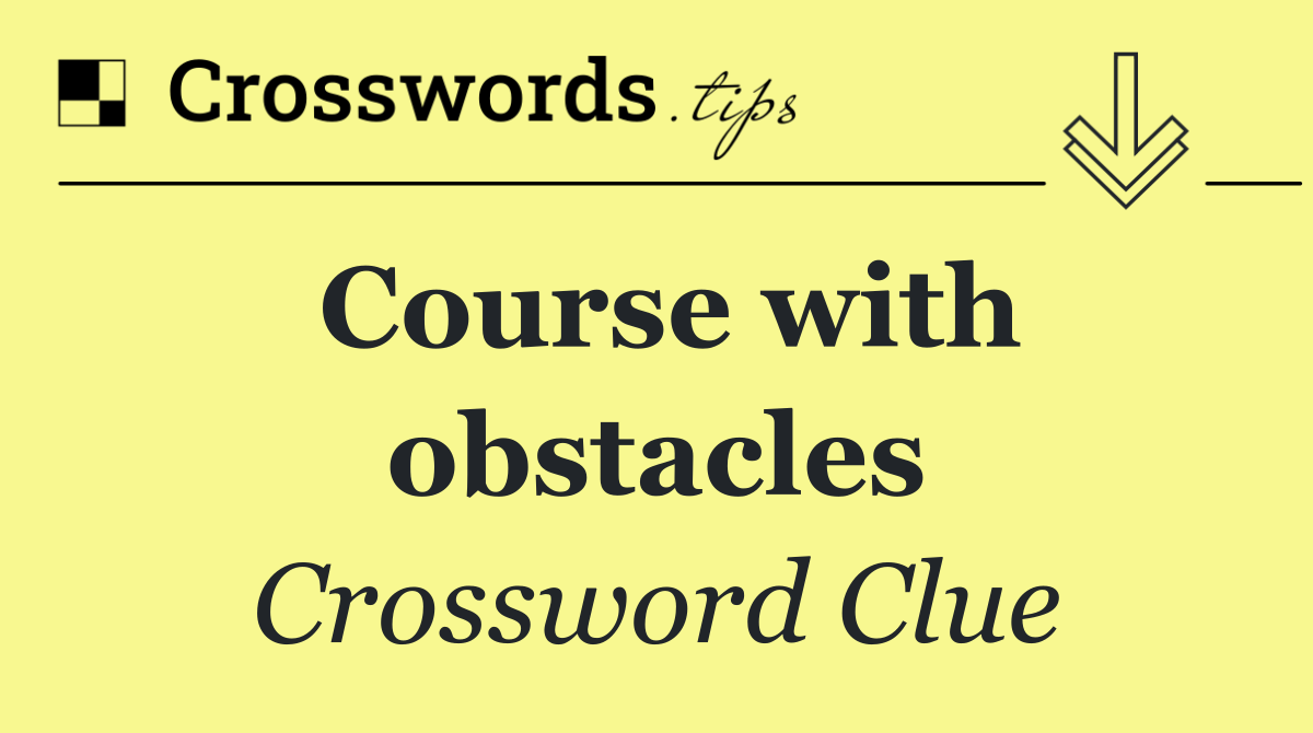 Course with obstacles