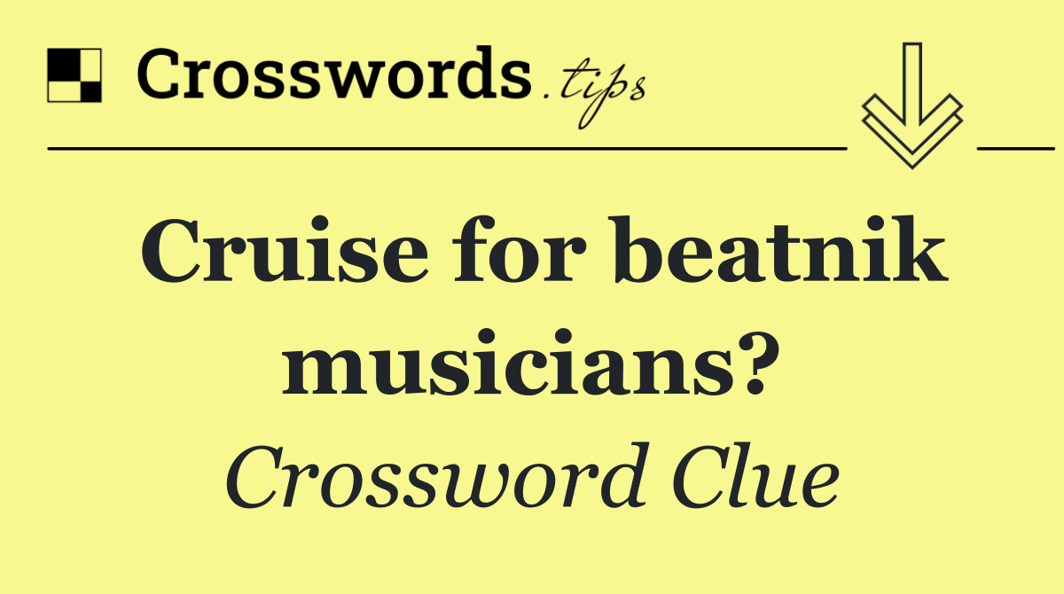Cruise for beatnik musicians?