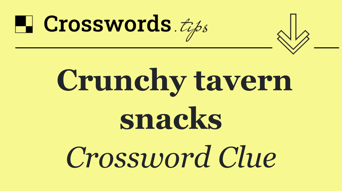 Crunchy tavern snacks