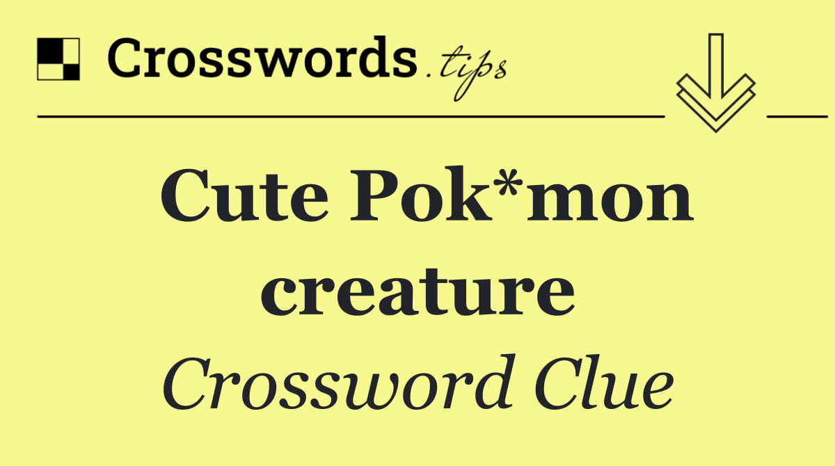 Cute Pok*mon creature