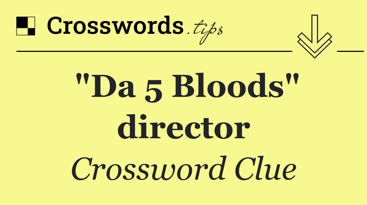 "Da 5 Bloods" director