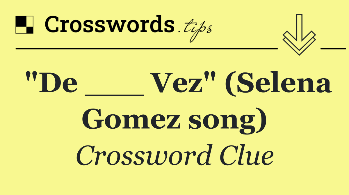 "De ___ Vez" (Selena Gomez song)