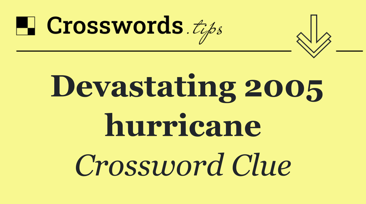 Devastating 2005 hurricane