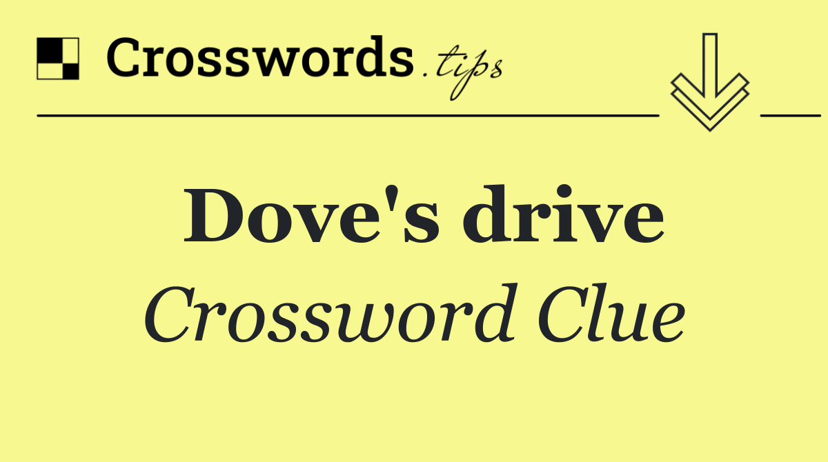 Dove's drive