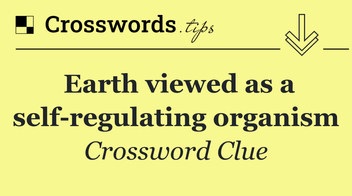 Earth viewed as a self regulating organism