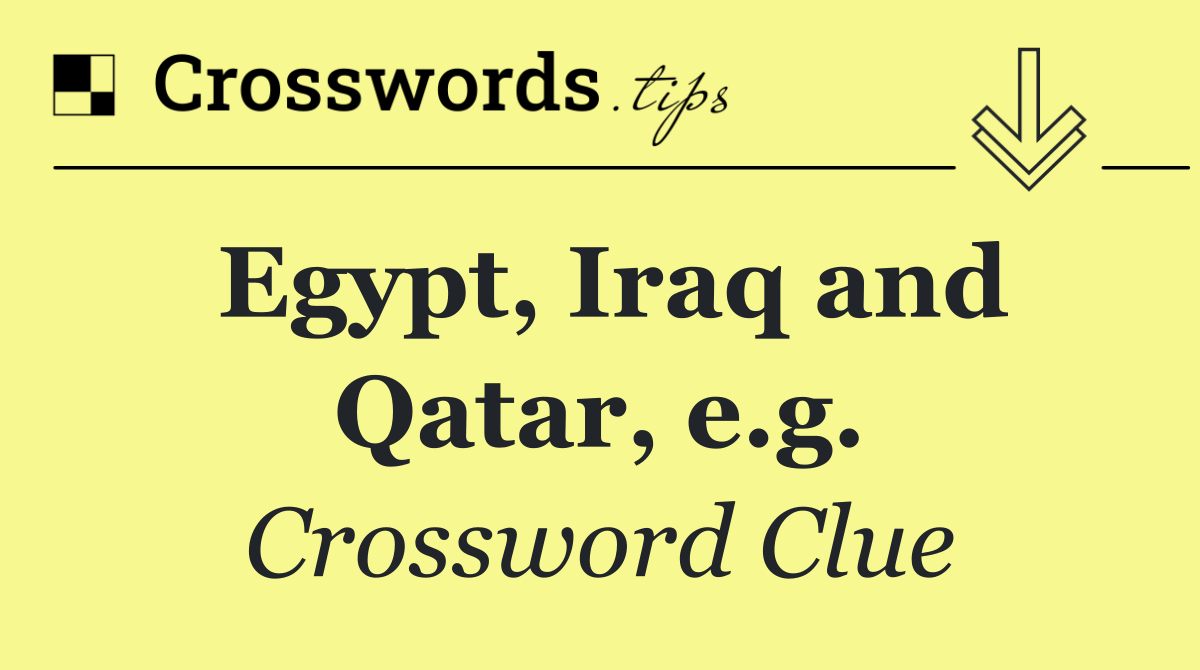 Egypt, Iraq and Qatar, e.g.