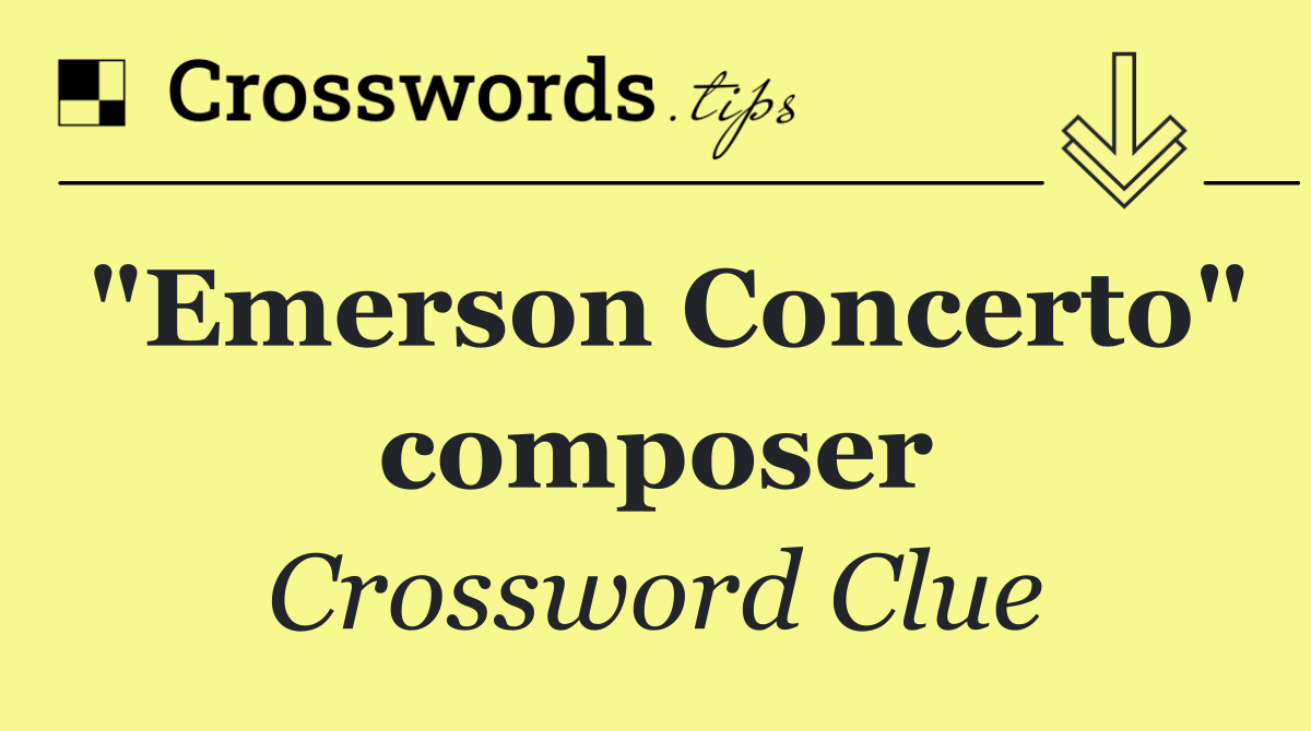 "Emerson Concerto" composer