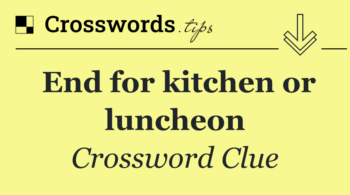 End for kitchen or luncheon