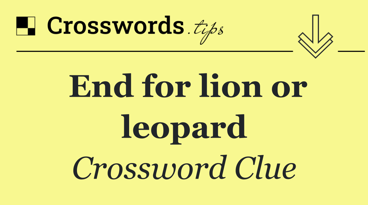 End for lion or leopard