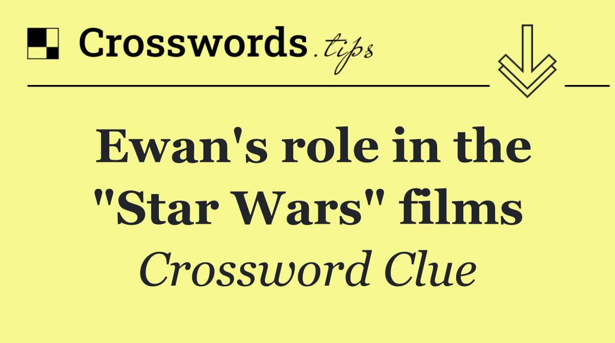 Ewan's role in the "Star Wars" films