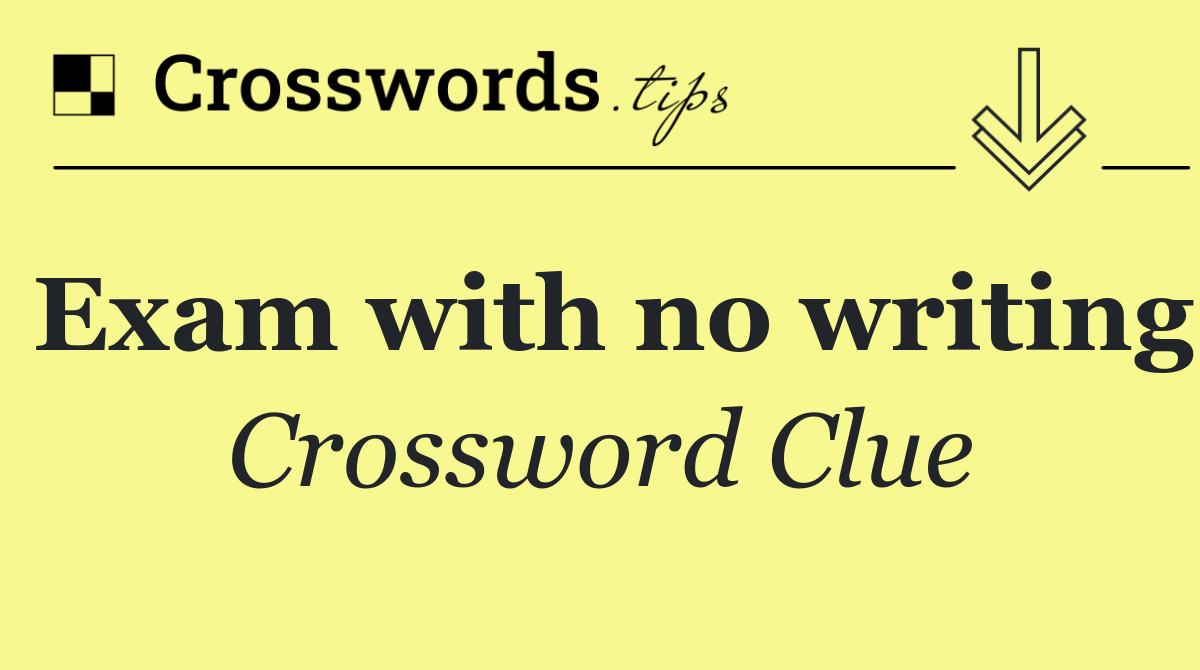 Exam with no writing