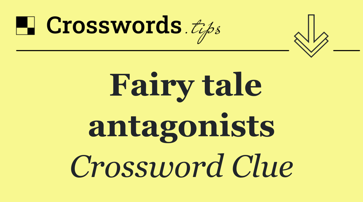 Fairy tale antagonists