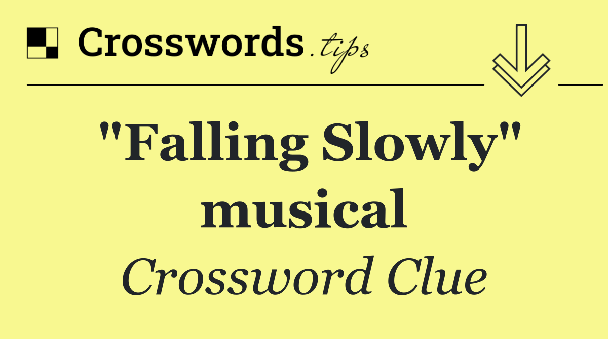 "Falling Slowly" musical