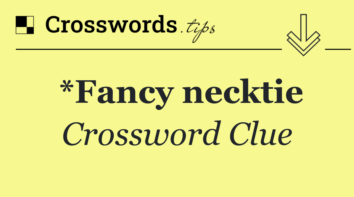 *Fancy necktie