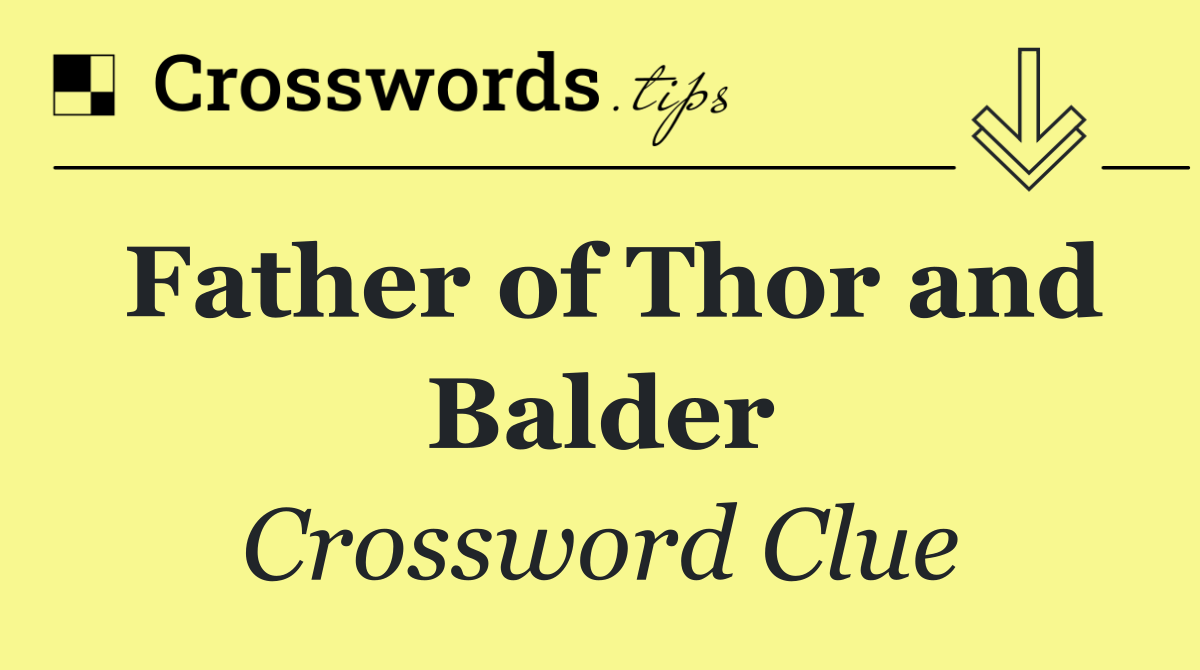 Father of Thor and Balder