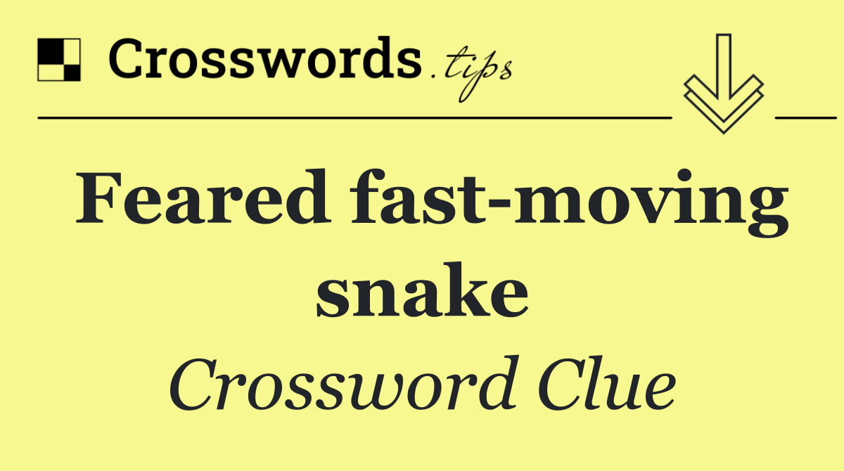 Feared fast moving snake