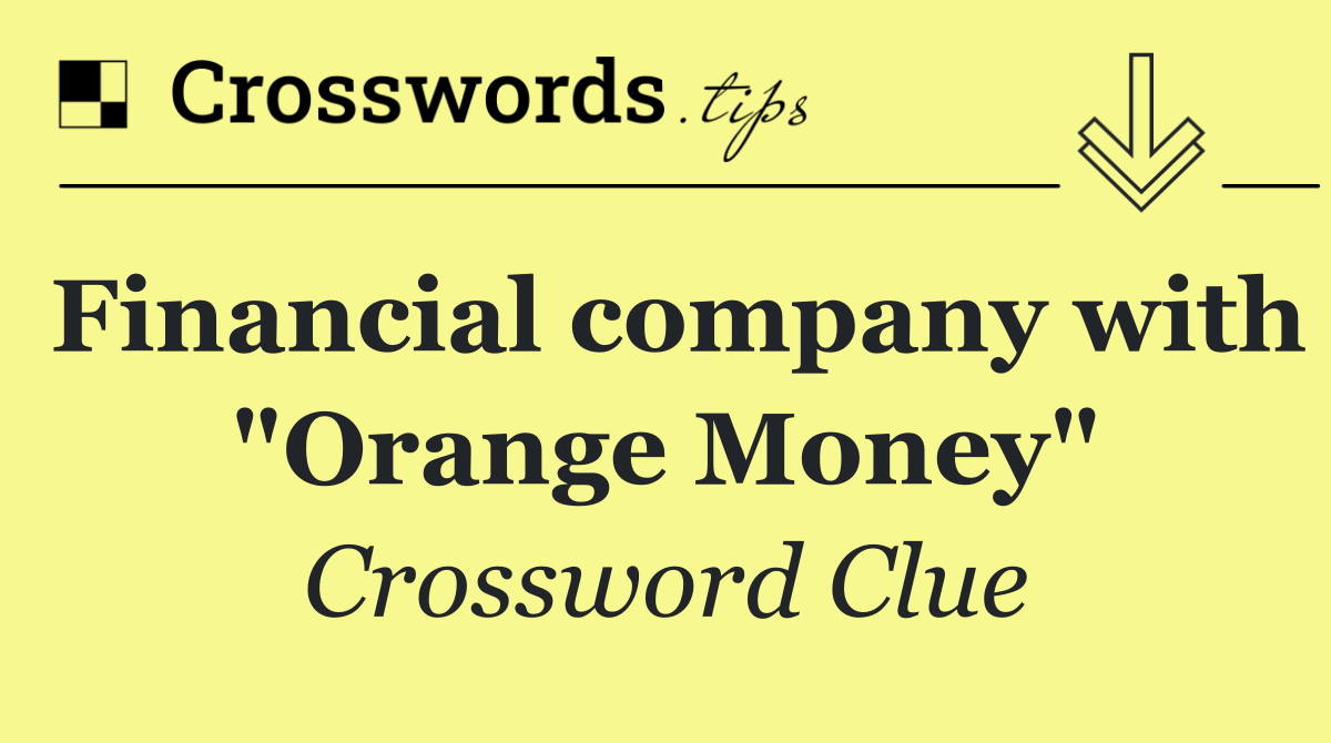 Financial company with "Orange Money"