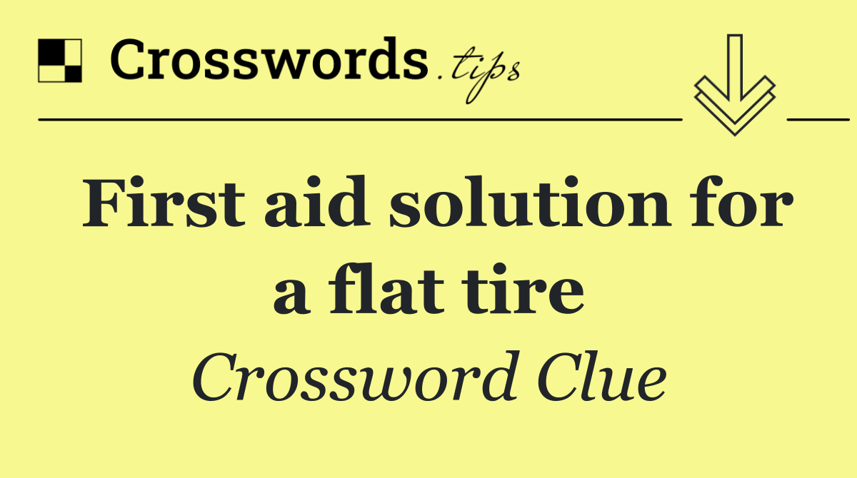 First aid solution for a flat tire