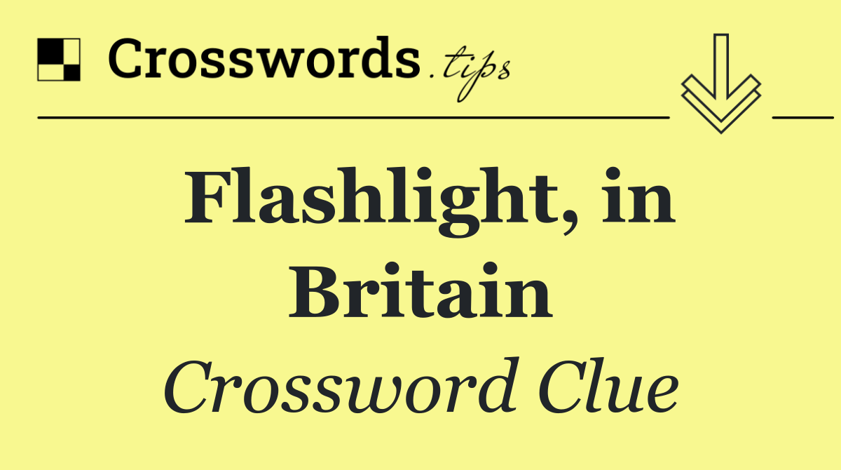 Flashlight, in Britain