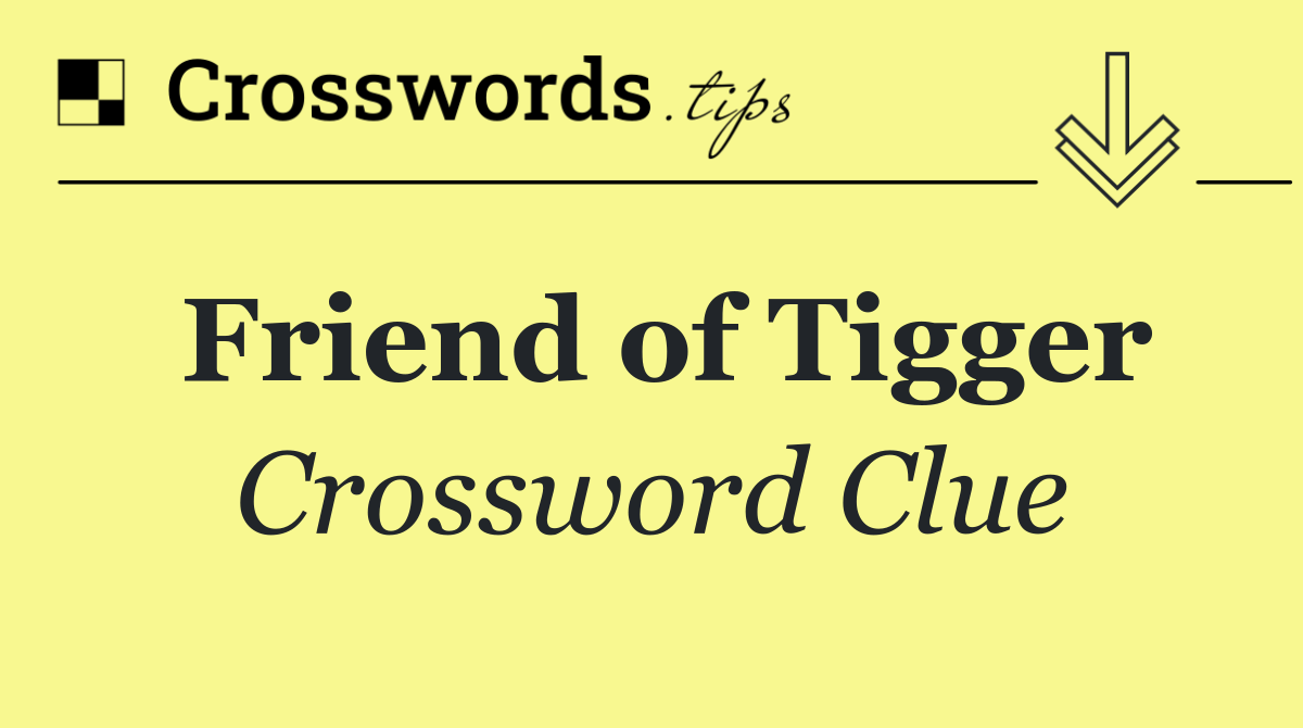 Friend of Tigger