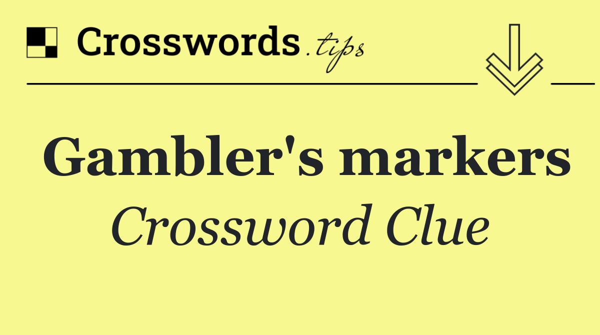 Gambler's markers