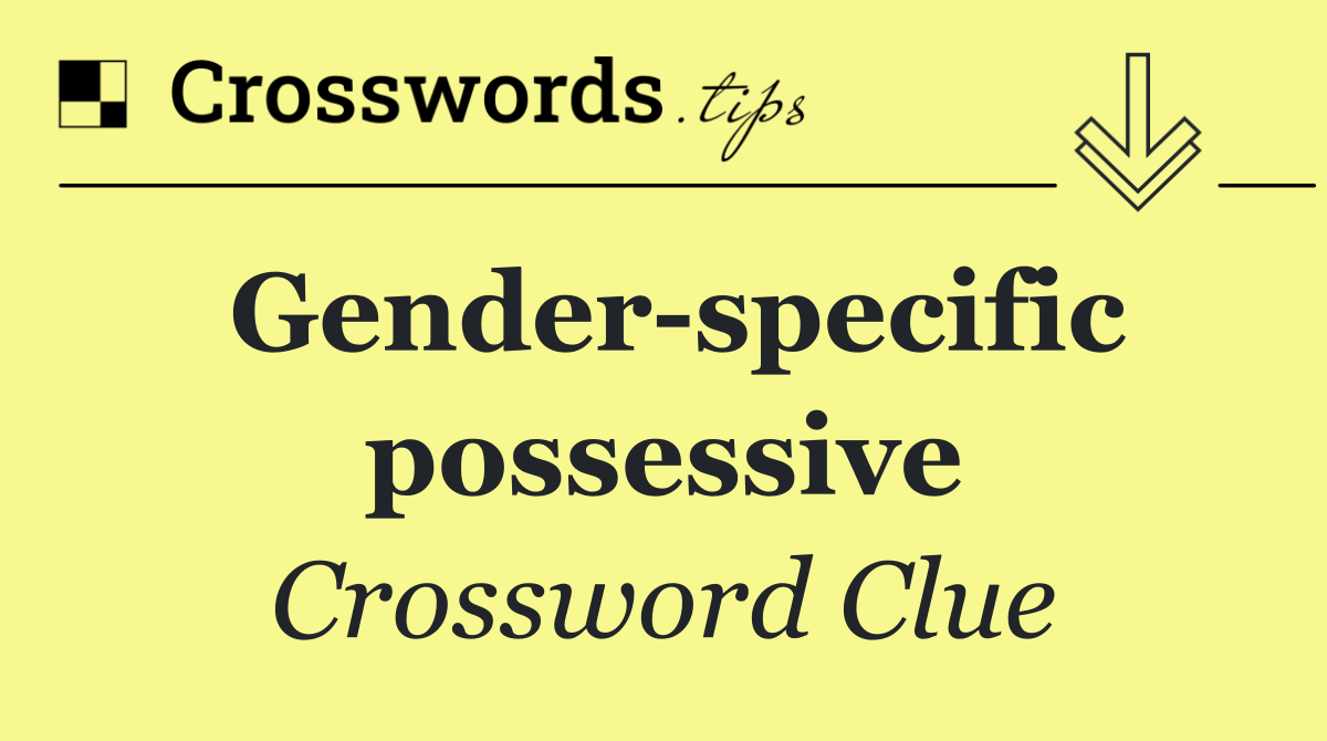 Gender specific possessive
