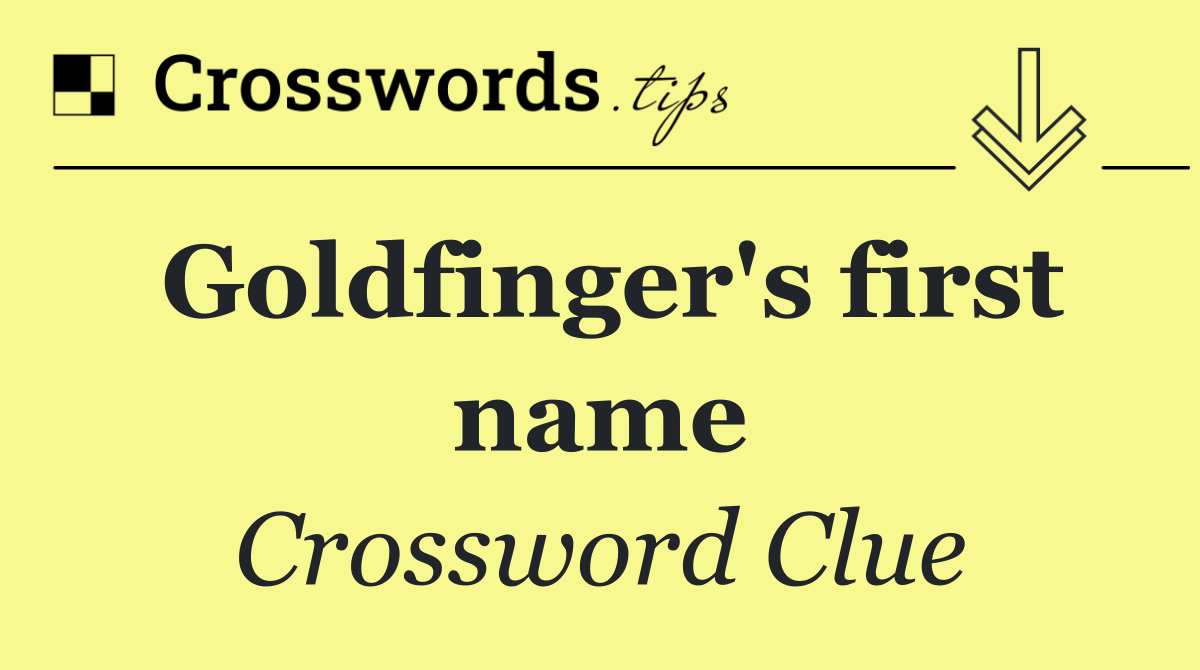 Goldfinger's first name