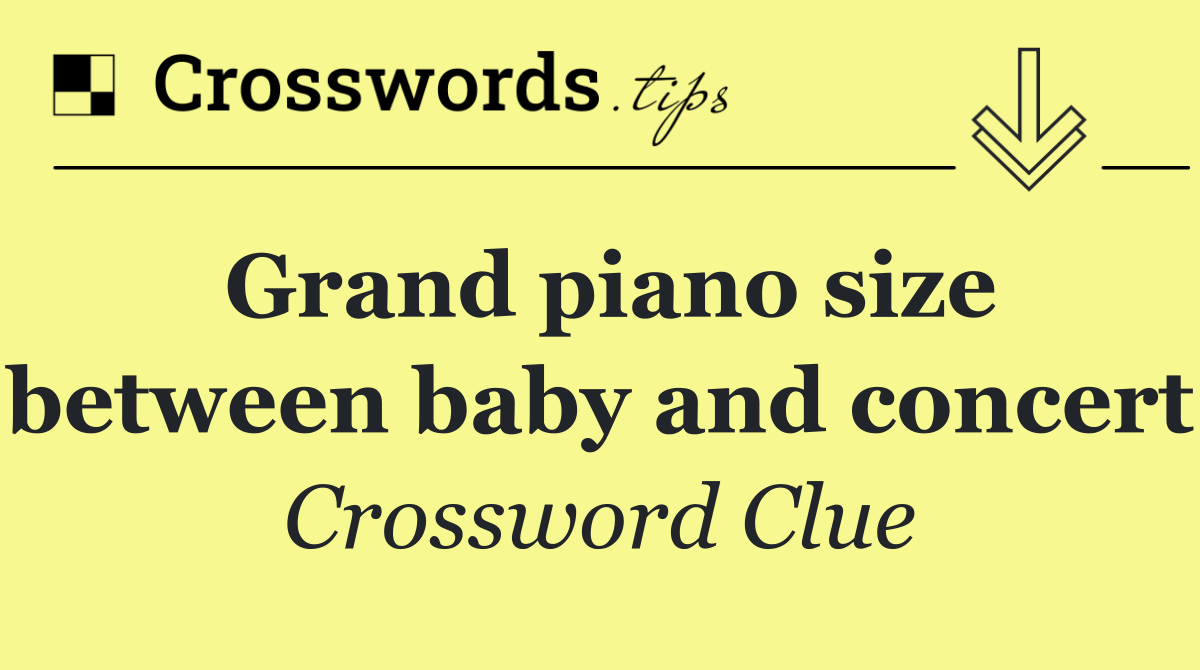 Grand piano size between baby and concert