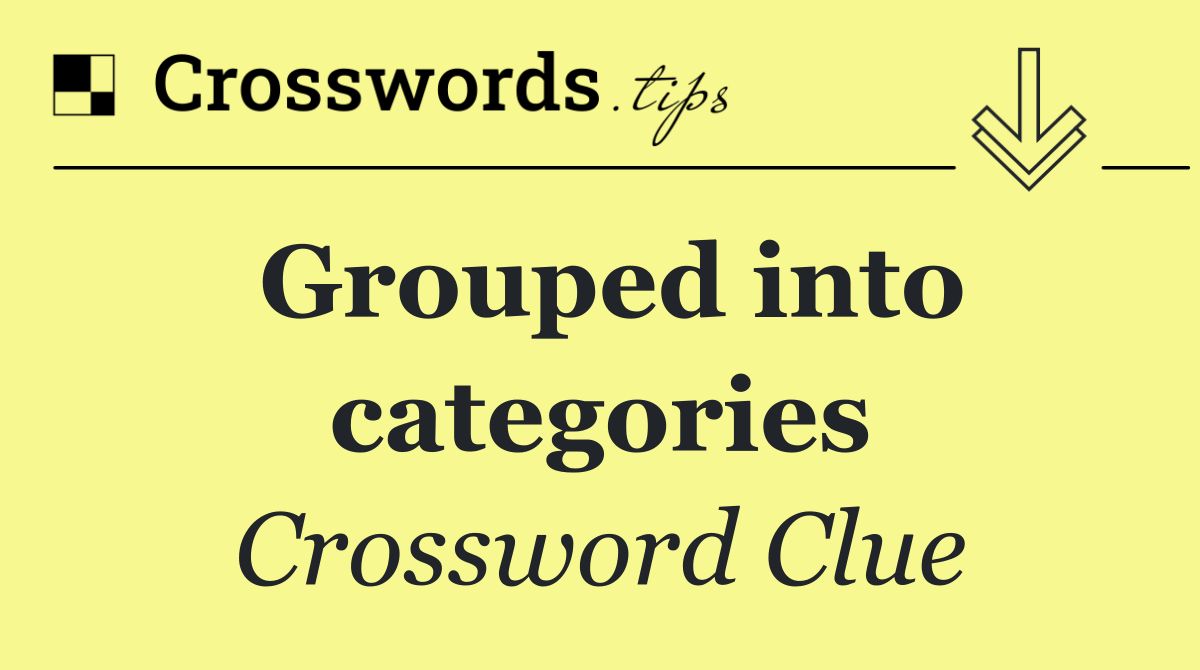 Grouped into categories