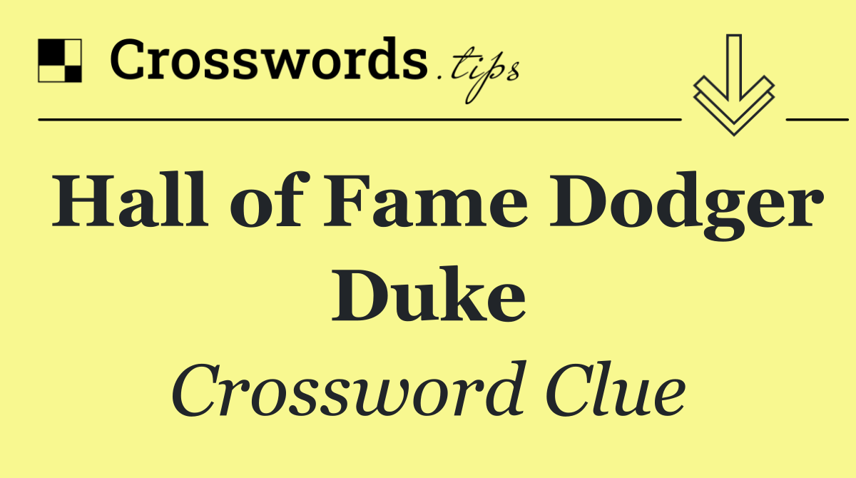 Hall of Fame Dodger Duke