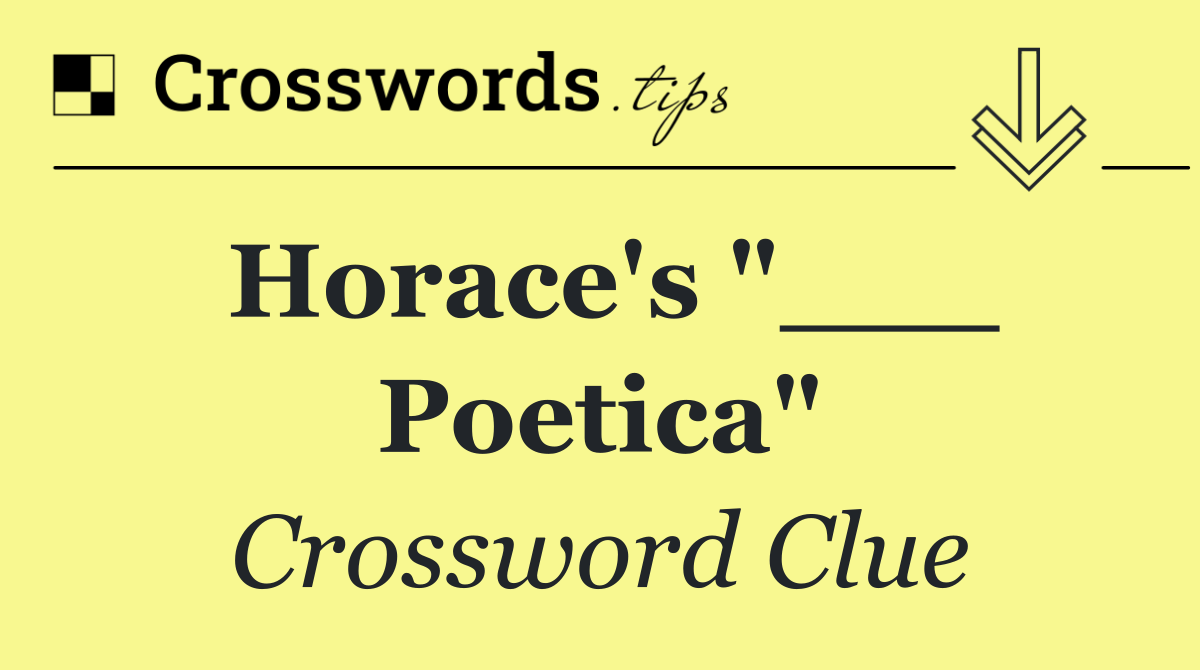 Horace's "___ Poetica"