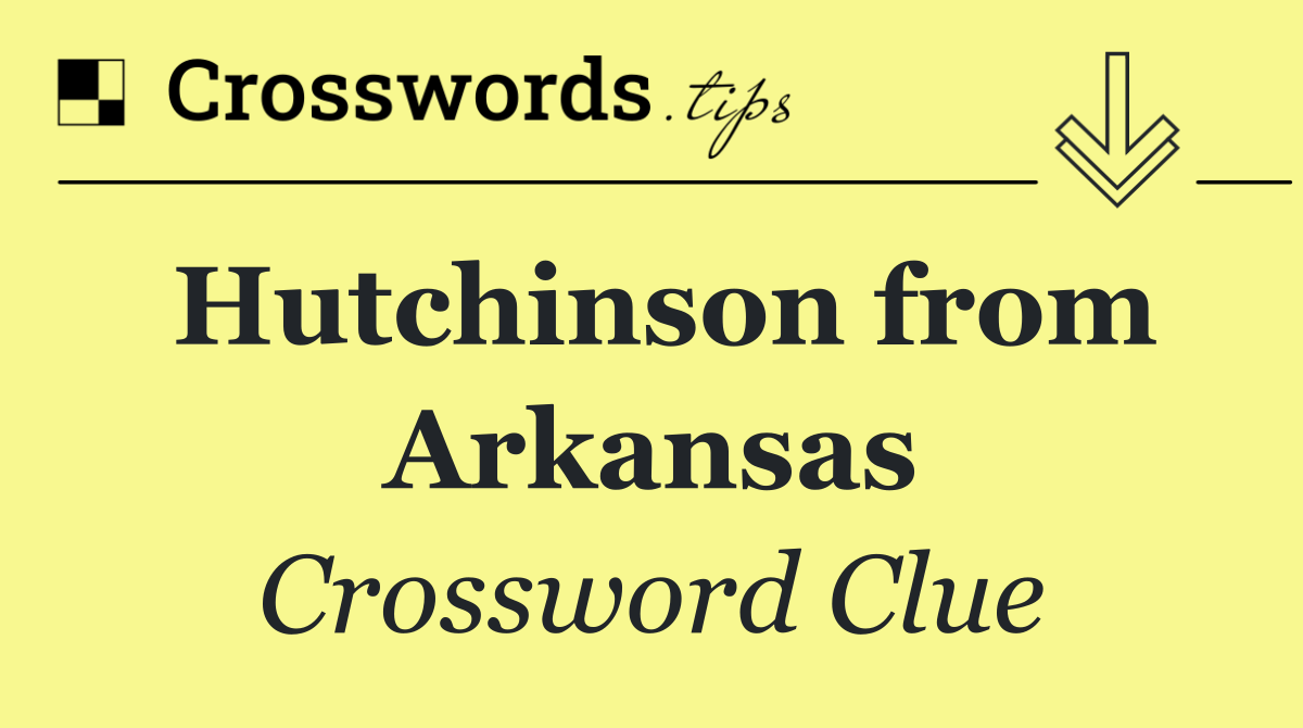 Hutchinson from Arkansas